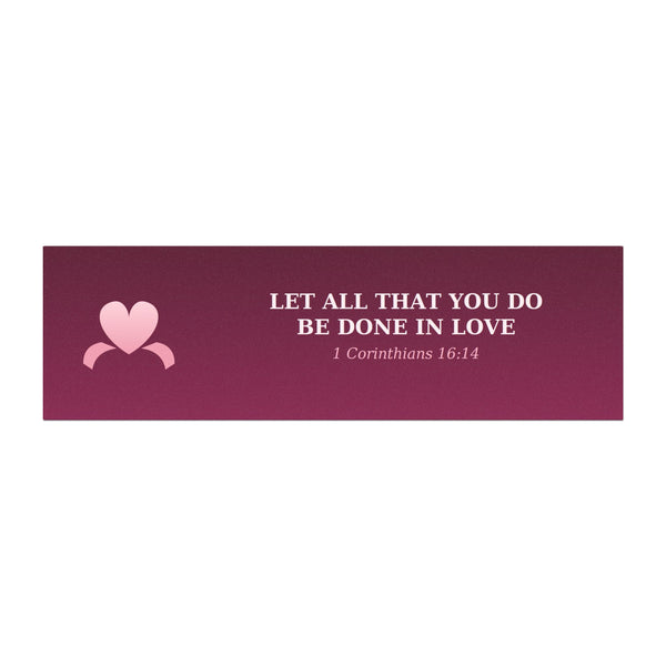 Religious Car Magnet — "Let All That You Do Be Done in Love" (1 Corinthians 16:14)